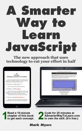 A Smarter Way to Learn JavaScript by Mark Myers