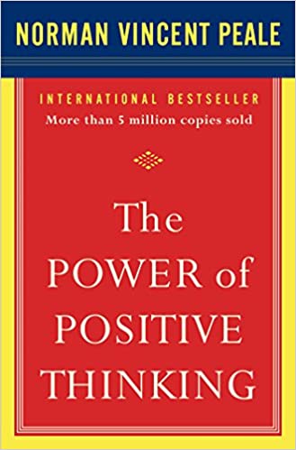 The Power of Positive Thinking by Norman Vincent Peale
