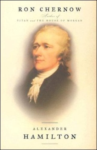 Alexander Hamilton by Ron Chernow