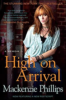High on Arrival by Mackenzie Phillips